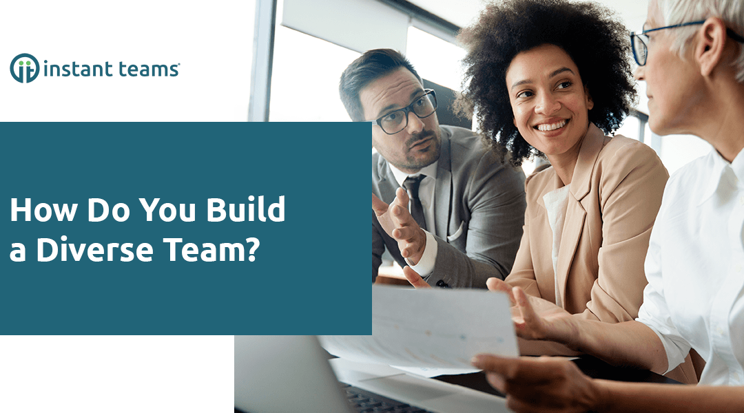How Do You Build a Diverse Team?