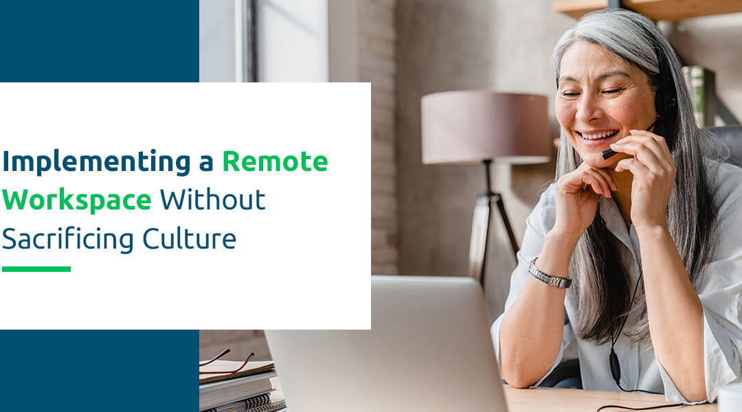 Implementing a Remote Workspace Without Sacrificing Culture