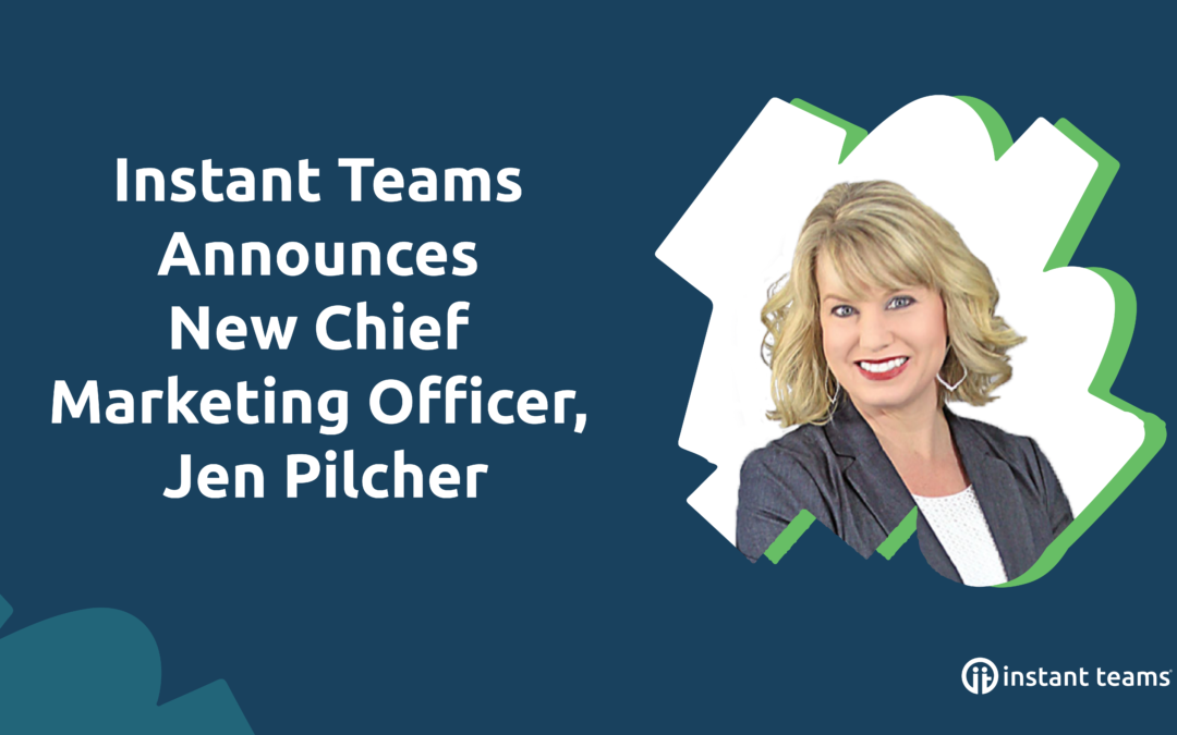 Instant Teams Announces New Chief Marketing Officer, Jen Pilcher