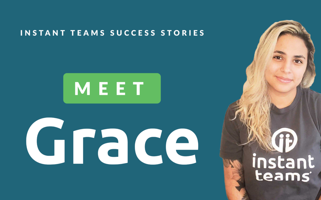 Instant Teams Success Stories: Meet Grace